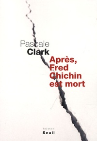 Pascale Clark - Après, Fred Chichin est mort.