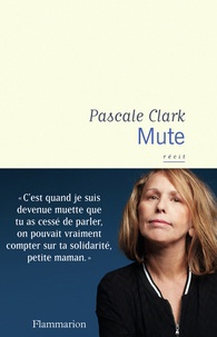 Téléchargements gratuits ebook txt Mute par Pascale Clark MOBI PDB (Litterature Francaise) 9782081506701