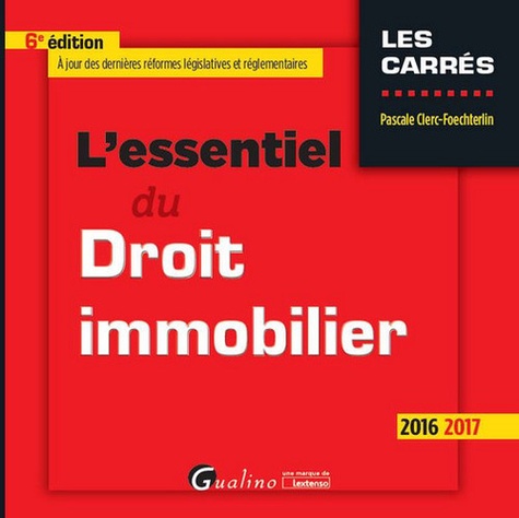 L'essentiel du Droit immobilier  Edition 2016-2017