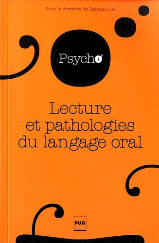 Pascale Colé - Lecture et pathologies du langage oral.