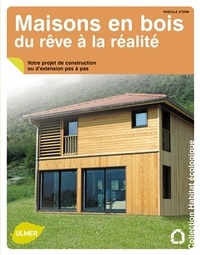 Pascale d' Erm - Maisons en bois, du rêve à la réalité - Votre projet de construction ou d'extension pas à pas.