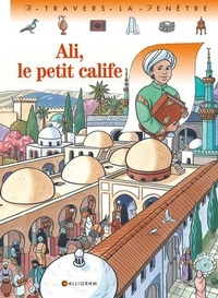 Pascale de Bourgoing et Catherine Chion - Ali, le petit calife.