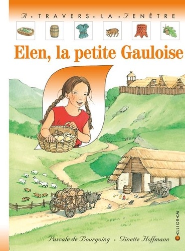 Pascale de Bourgoing et Ginette Hoffmann - Elen, La Petite Gauloise.