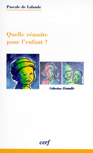 Pascale de Lalande - Quelle réussite pour l'enfant ?.