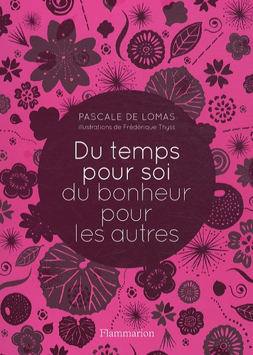 Pascale de Lomas - Du temps pour soi, du bonheur pour les autres.