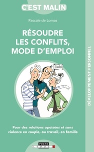 Pascale de Lomas - Résoudre les conflits, mode d'emploi.