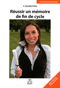 Pascale Delbruyère - Réussir un mémoire de fin de cycle.