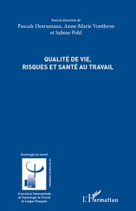 Pascale Desrumaux et Anne-Marie Vonthron - Qualité de vie, risques et santé au travail.