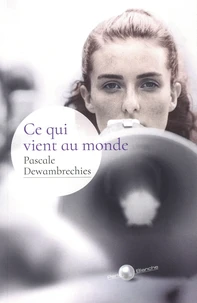 Ce qui vient au monde