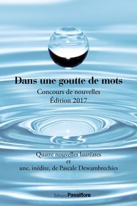 Pascale Dewambrechies et Myriam Pastor - Dans une goutte de mots - Concours de nouvelles.