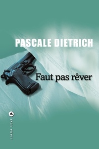 Pascale Dietrich - Faut pas rêver.