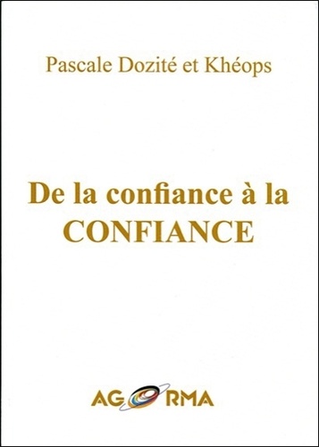Pascale Dozité et  Kheops - De la confiance à la Confiance.