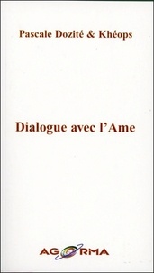 Pascale Dozité et  Kheops - Dialogue avec l'Ame.