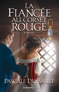 Pascale Dussault - La fiancee au corset rouge.
