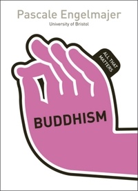 Pascale Engelmajer - Buddhism: All That Matters.