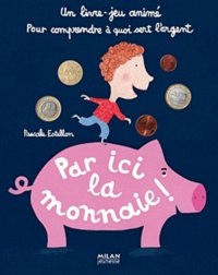 Pascale Estellon - Par ici la monnaie !.