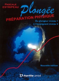 La préparation physique en plongée : physiologie, entraînement, nutrition - Du plongeur niveau 1 à lenseignant niveau 4.pdf