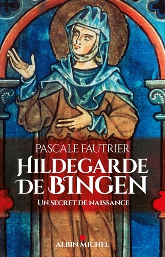 Hildegarde de Bingen. Un secret de naissance