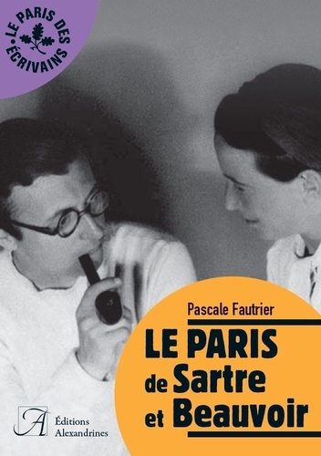 Pascale Fautrier - Le Paris de Sartre et Beauvoir.