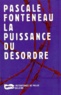 Pascale Fonteneau - La puissance du désordre.