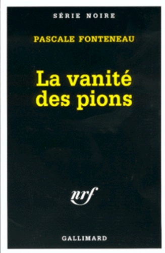 Pascale Fonteneau - La Vanite Des Pions.