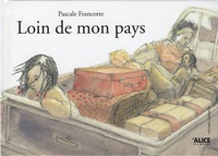 Pascale Francotte - Loin de mon pays.