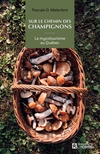 Télécharger des livres italiens Sur le chemin des champignons  - Le mycotourisme au Québec in French par Pascale G. Malenfant 9782761958578