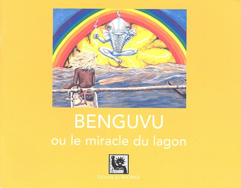 Pascale Garcia - Benguvu - Ou Le miracle du lagon.