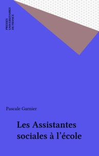 Pascale Garnier - Les assistantes sociales à l'école.