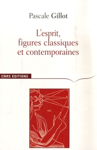Pascale Gillot - L'esprit - Figures classiques et contemporaines.
