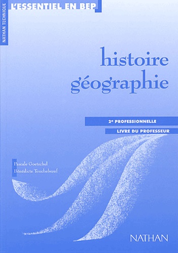 Pascale Goetschel et Bénédicte Toucheboeuf - Histoire-Géographie 2nde professionnelle - Livre du professeur.