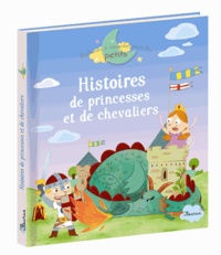 Pascale Hédelin et Florence Vandermarlière - Histoires de princesses et de chevaliers.