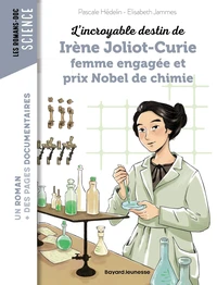 L'incroyable destin de Irène Joliot-Curie femme engagée et prix nobel de chimie