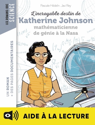 Javi Rey et Pascale Hédelin - L'incroyable destin de Katherine Johnson, mathématicienne de génie à la NASA - Lecture aidée.