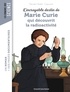 Pascale Hédelin et  Capucine - L'incroyable destin de Marie Curie, qui découvrit la radioactivité.