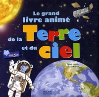 Le grand livre animé de la Terre et du ciel