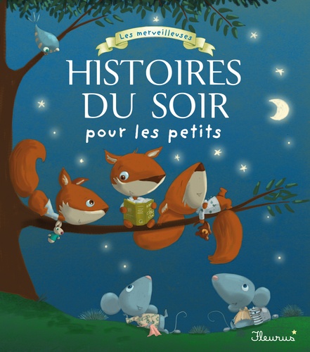 Pascale Hédelin et Florence Vandermarlière - Les merveilleuses histoires du soir pour les petits.