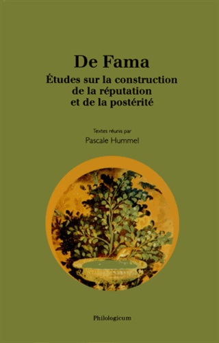 Pascale Hummel-Israel - De Fama - Etudes sur la construction de la réputation et de la postérité.