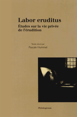 Pascale Hummel-Israel - Labor eruditus - Etudes sur la vie privée de l'érudition.
