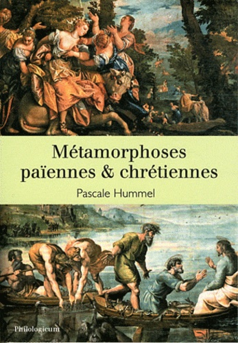 Pascale Hummel-Israel - Métamorphoses païennes et chrétiennes.