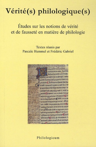 Pascale Hummel-Israel - Vérité(s) Philologique(s) - Etudes sur les notions de vérité et de fausseté en matière de philologie.
