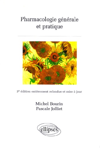 Pascale Jolliet et Michel Bourin - Pharmacologie Generale Et Pratique. 3eme Edition.
