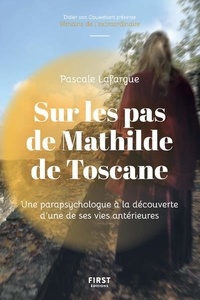 Pascale Lafargue - Sur les pas de Mathilde de Toscane.