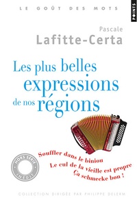 Pascale Lafitte- Certa - Les plus belles expressions de nos régions.