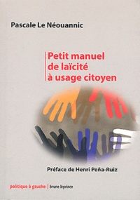 Pascale Le Néouannic - Petit manuel de laïcité à usage citoyen.
