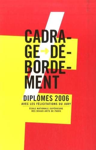 Pascale Le Thorel - Cadrage - Débordement - Diplômés 2006 en deux volumes.