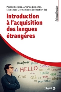 Pascale Leclercq et Amanda Edmonds - Introduction à l'acquisition des langues étrangères.