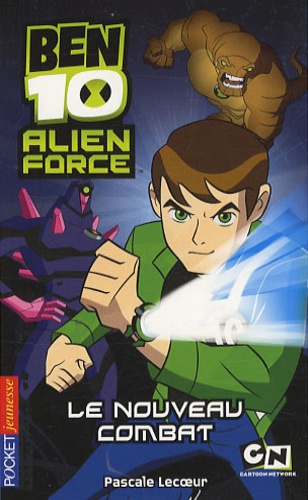 Pascale Lecoeur - Ben 10 Alien Force Tome 1 : Le nouveau combat.