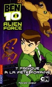 Pascale Lecoeur - Ben 10 Alien Force Tome 7 : Panique à la fête foraine.