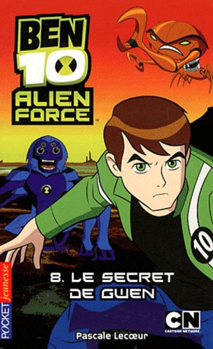 Pascale Lecoeur - Ben 10 Alien Force Tome 8 : Le secret de Gwen.